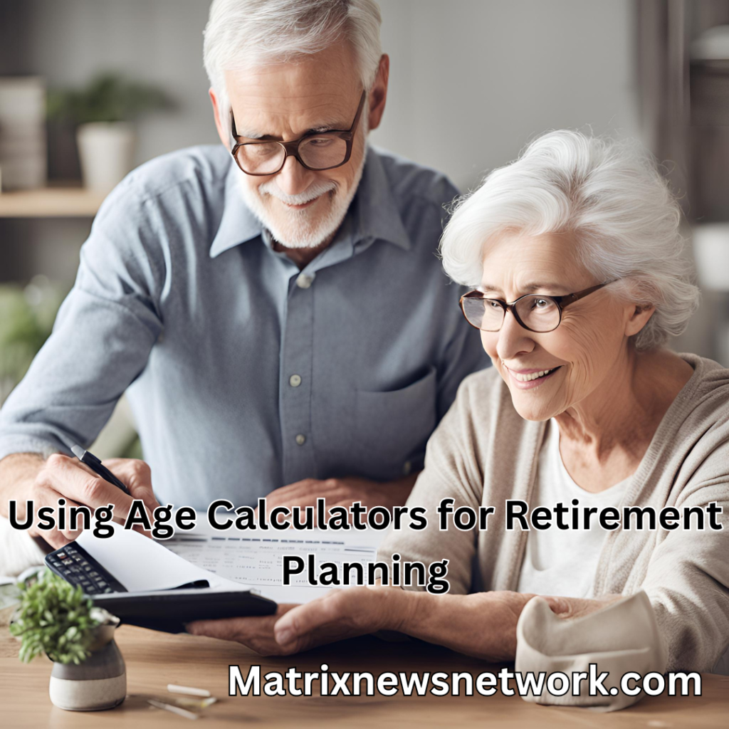 Using Age Calculators for Retirement Planning