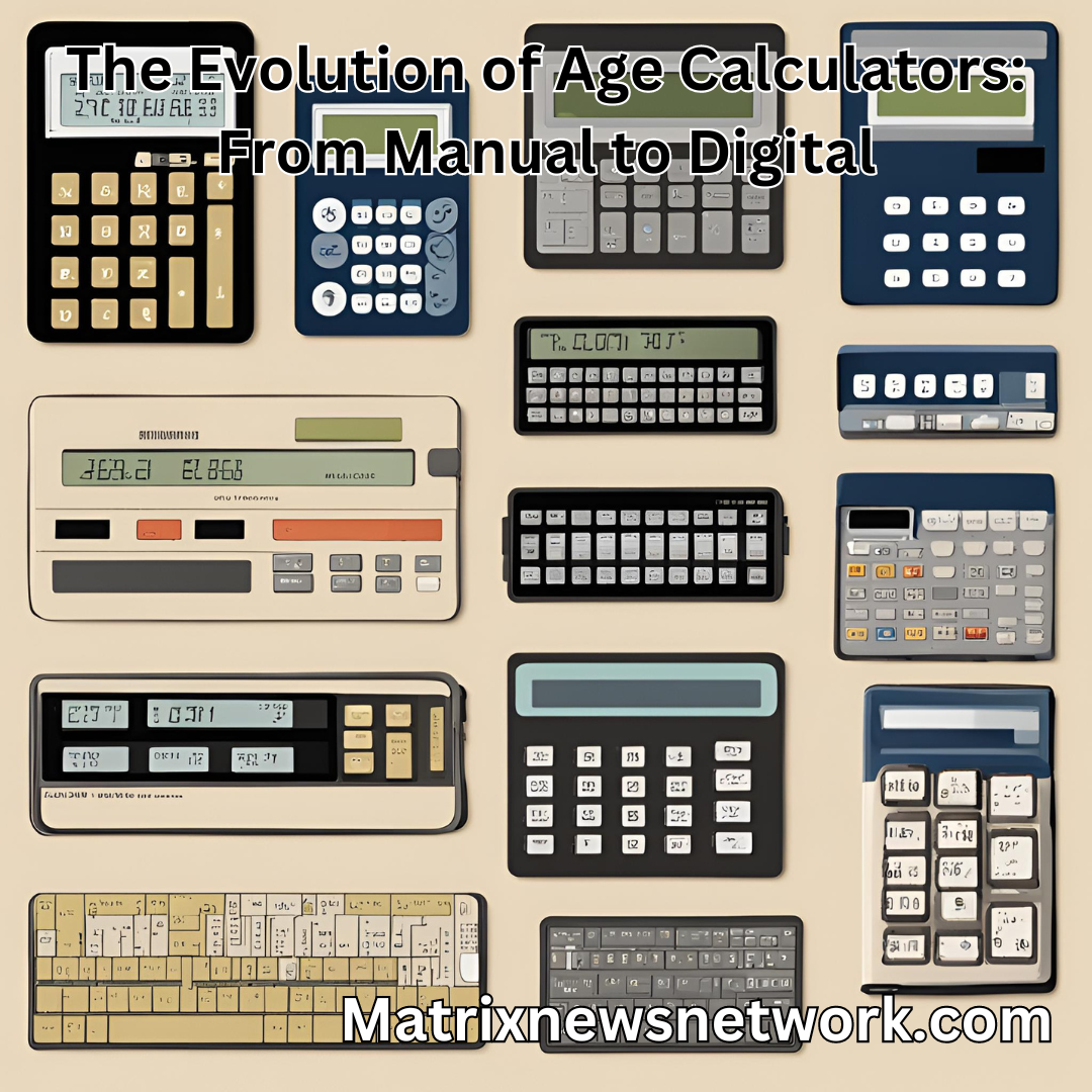 The Evolution of Age Calculators: From Manual to Digital