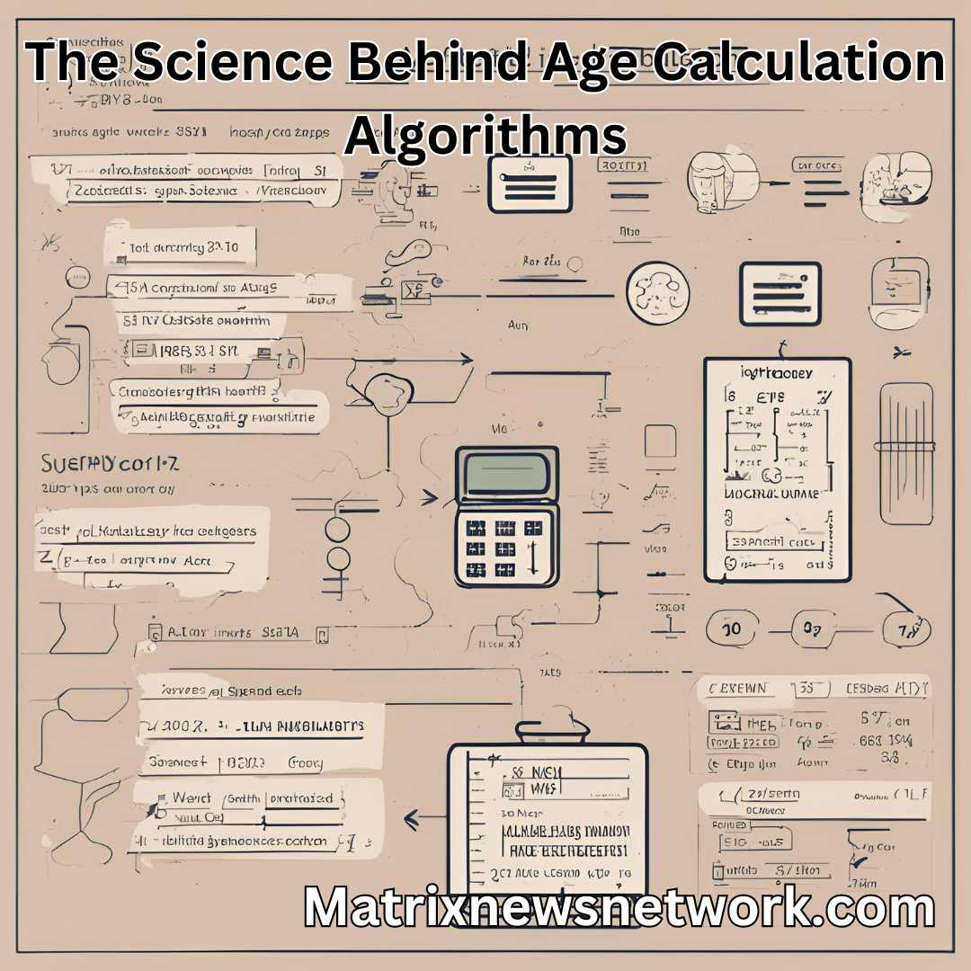 The Science Behind Age Calculation Algorithms